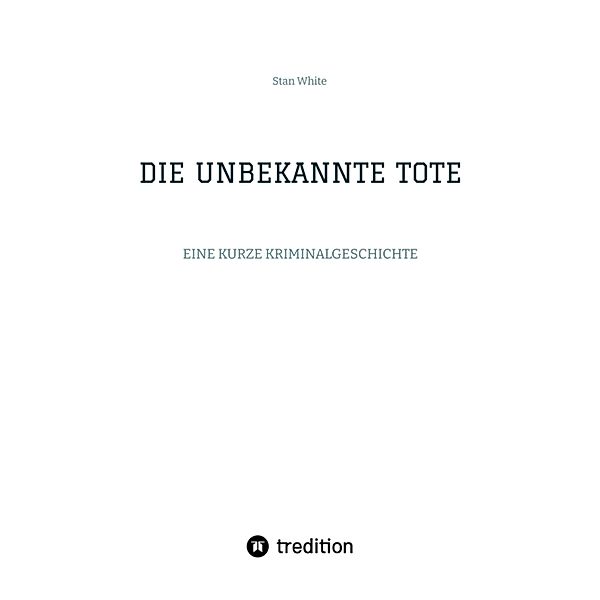 DIE UNBEKANNTE TOTE, Stan White