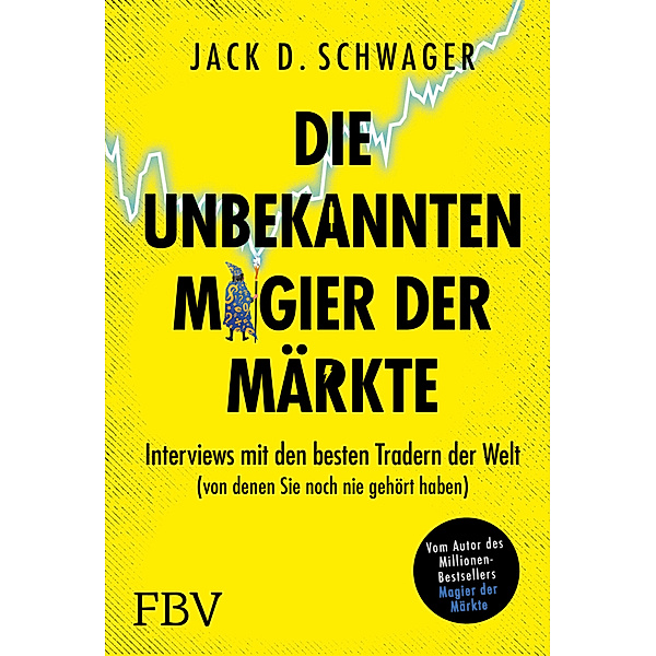 Die unbekannten Magier der Märkte, Jack D. Schwager