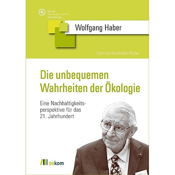 Die unbequemen Wahrheiten der Ökologie, Wolfgang Haber