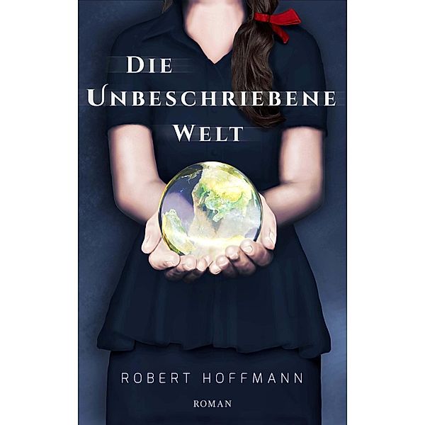 Die unbeschriebene Welt, Robert Hoffmann