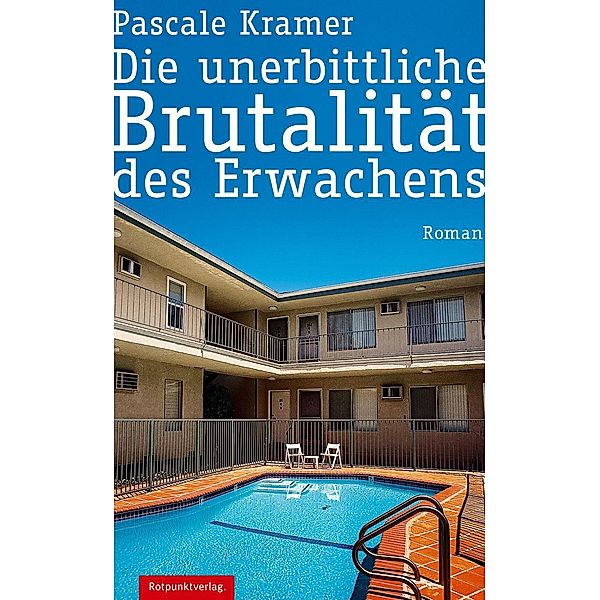 Die unerbittliche Brutalität des Erwachens, Pascale Kramer