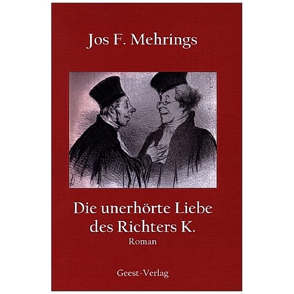 Die unerhörte Liebe des Richters K., Jos F. Mehrings