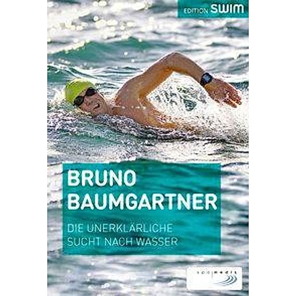 Die unerklärliche Sucht nach Wasser, Bruno Baumgartner