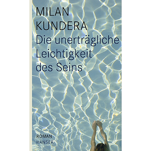 Die unerträgliche Leichtigkeit des Seins, Milan Kundera