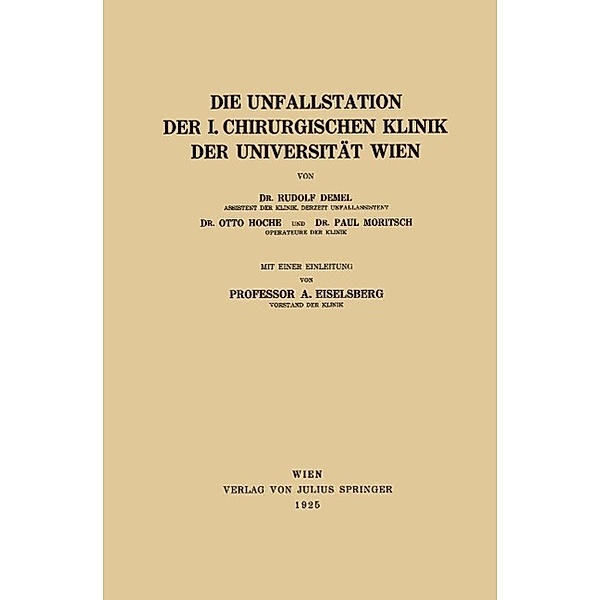 Die Unfallstation der 1. chirurgischen Klinik der Universität Wien, Rudolf Demel, Otto Hoche, Paul Moritsch, A. Eiselsberg
