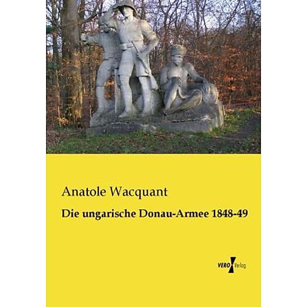 Die ungarische Donau-Armee 1848-49, Anatole Wacquant