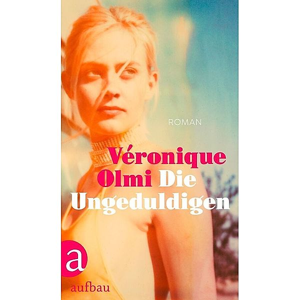 Die Ungeduldigen, Véronique Olmi