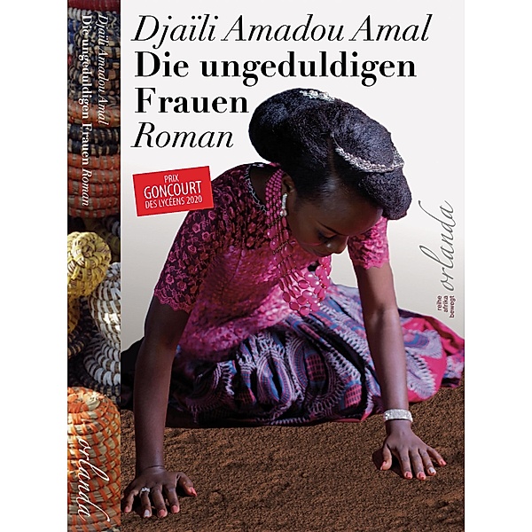 Die ungeduldigen Frauen / afrika bewegt, Djaïli Amadou Amal