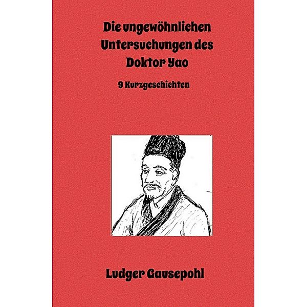 Die ungewöhnlichen Untersuchungen des Doktor Yao, Ludger Gausepohl