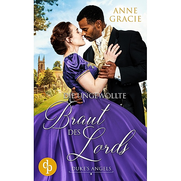 Die ungewollte Braut des Lords / Duke's Angels-Reihe Bd.5, Anne Gracie