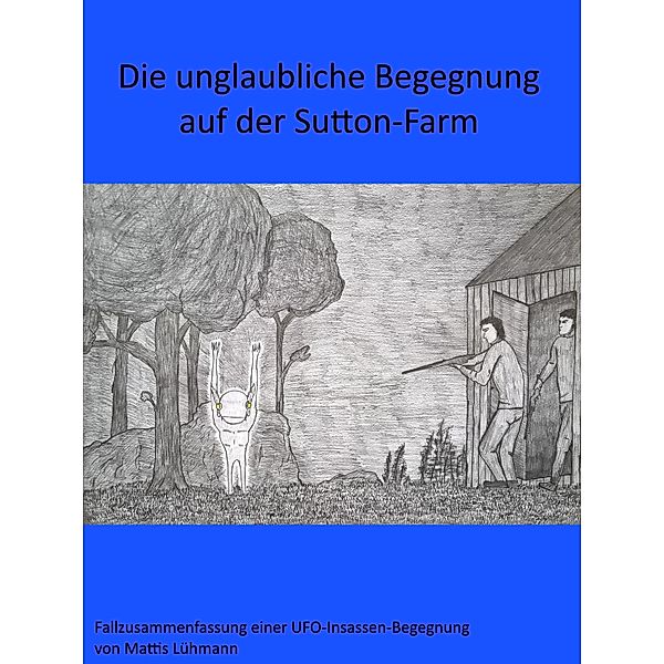 Die unglaubliche Begegnung auf der Sutton-Farm, Mattis Lühmann