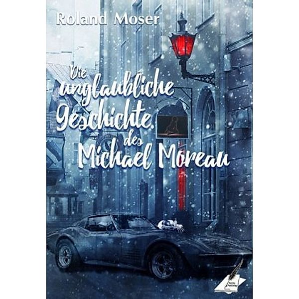 Die unglaubliche Geschichte des Michael Moreau, Roland Moser