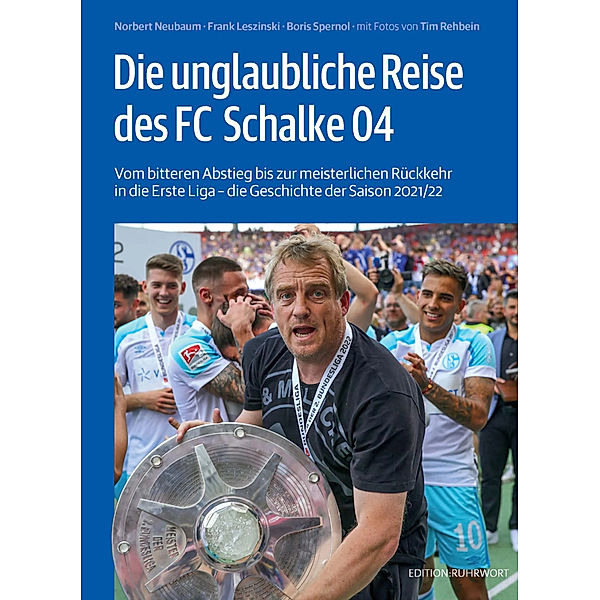 Die unglaubliche Reise des FC Schalke 04, Norbert Neubaum, Frank Leszinski, Boris Spernol