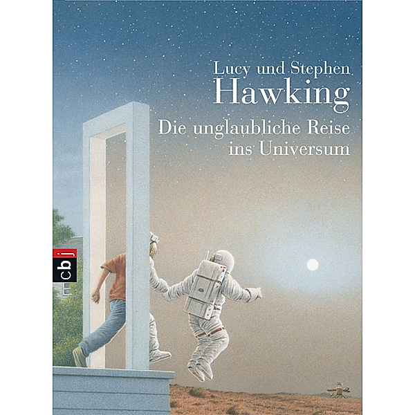 Die unglaubliche Reise ins Universum / Geheimnisse des Universums Bd.2, Lucy Hawking, Stephen Hawking