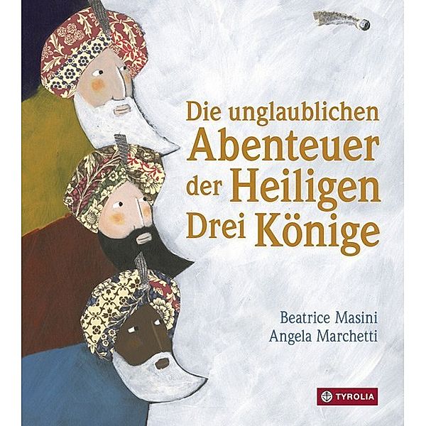 Die unglaublichen Abenteuer der Heiligen Drei Könige, Beatrice Masini