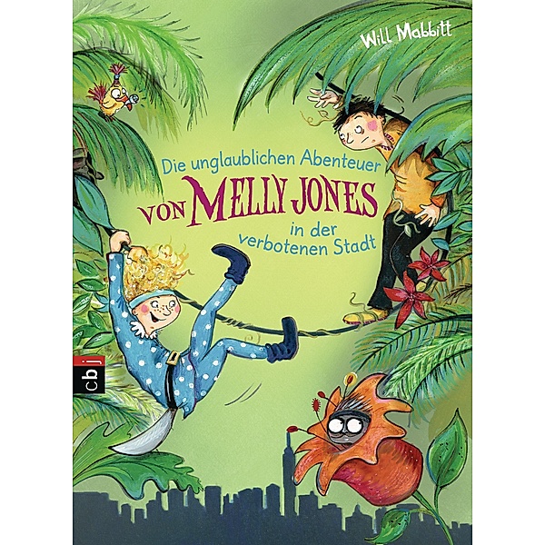 Die unglaublichen Abenteuer von Melly Jones in der verbotenen Stadt / Melly Jones Bd.2, Will Mabbitt