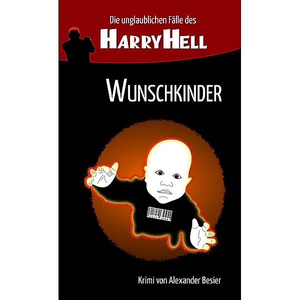 Die unglaublichen Fälle des Harry Hell, Alexander Besier