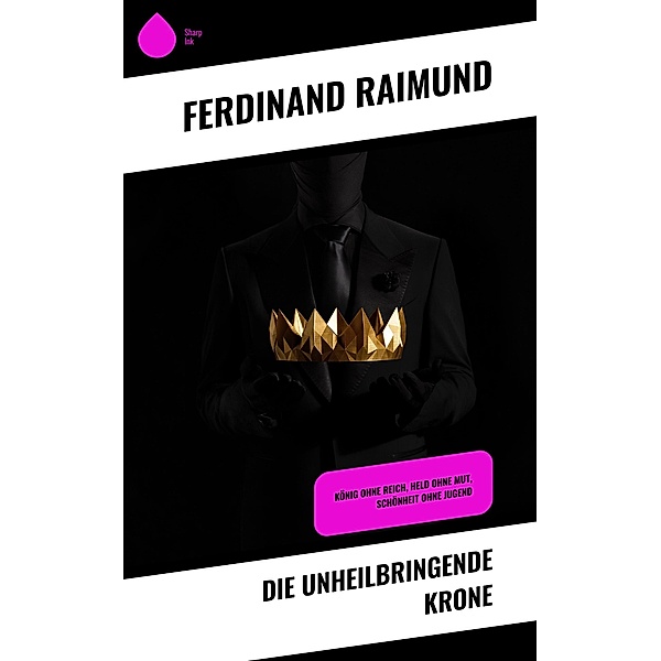 Die unheilbringende Krone, Ferdinand Raimund