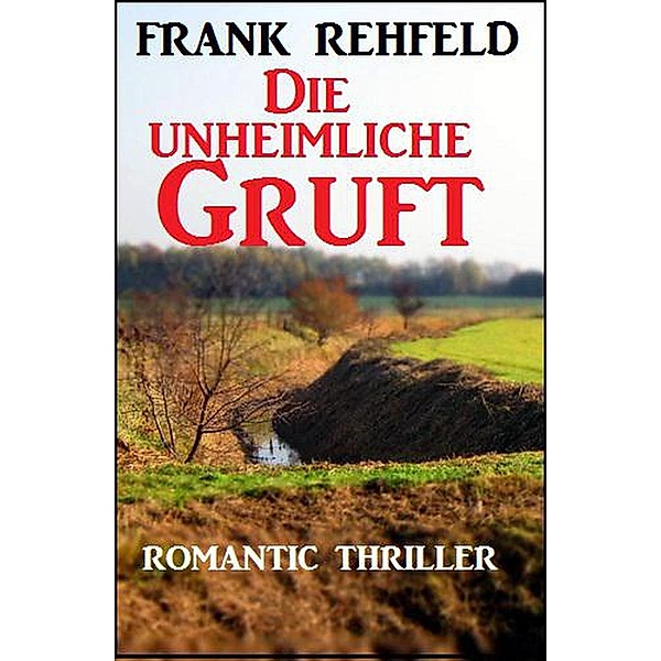 Die unheimliche Gruft, Frank Rehfeld