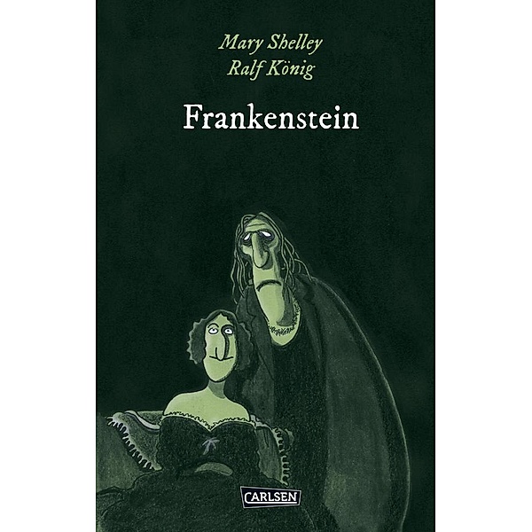 Die Unheimlichen / Die Unheimlichen: Frankenstein nach Mary Shelley, Ralf König, Mary Shelley