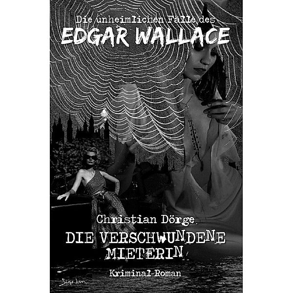 DIE UNHEIMLICHEN FÄLLE DES EDGAR WALLACE: DIE VERSCHWUNDENE MIETERIN, Christian Dörge