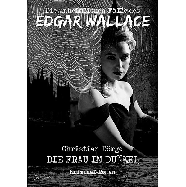 DIE UNHEIMLICHEN FÄLLE DES EDGAR WALLACE: DIE FRAU IM DUNKEL, Christian Dörge