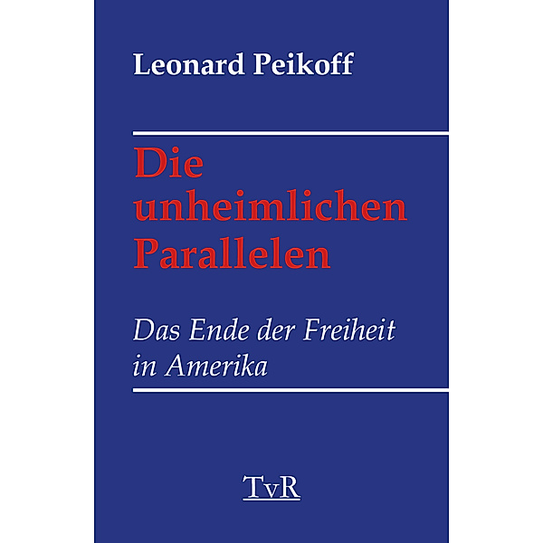 Die unheimlichen Parallelen, Leonard S. Peikoff, Ayn Rand