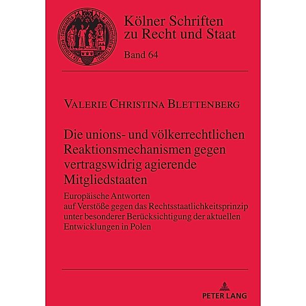 Die unions- und völkerrechtlichen Reaktionsmechanismen gegen vertragswidrig agierende Mitgliedstaaten, Valerie Blettenberg