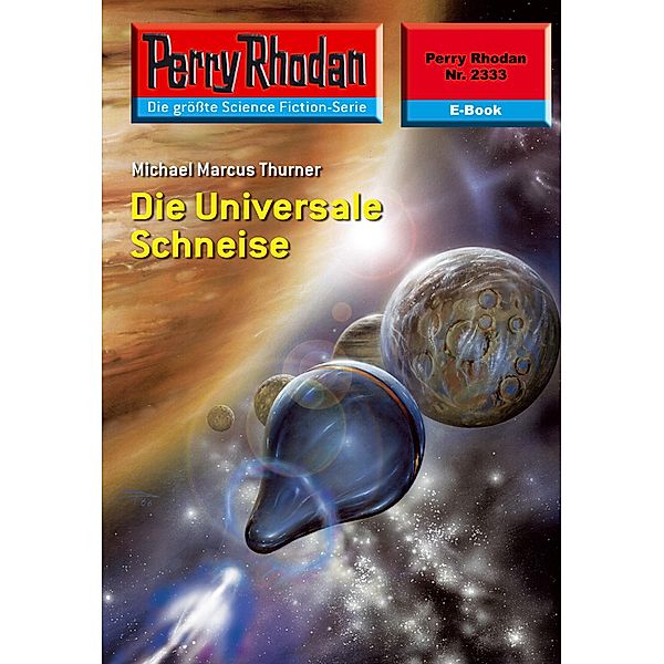 Die Universale Schneise (Heftroman) / Perry Rhodan-Zyklus Terranova Bd.2333, Michael Marcus Thurner