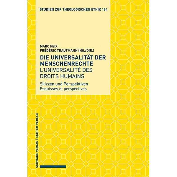 Die Universalität der Menschenrechte / L'universalité des droits humains / Studien zur theologischen Ethik