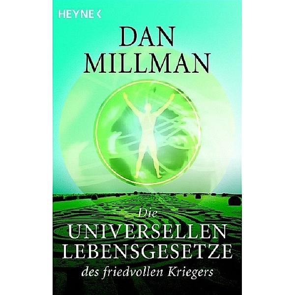 Die universellen Lebensgesetze des friedvollen Kriegers, Dan Millman