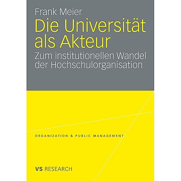 Die Universität als Akteur / Organization & Public Management, Frank Meier