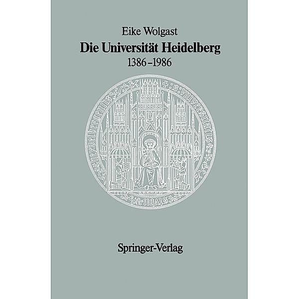 Die Universität Heidelberg 1386-1986, Eike Wolgast