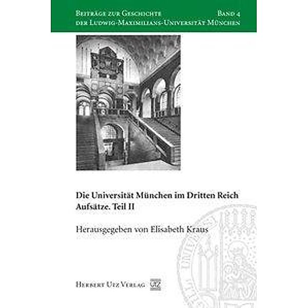 Die Universität München im Dritten Reich. Aufsätze