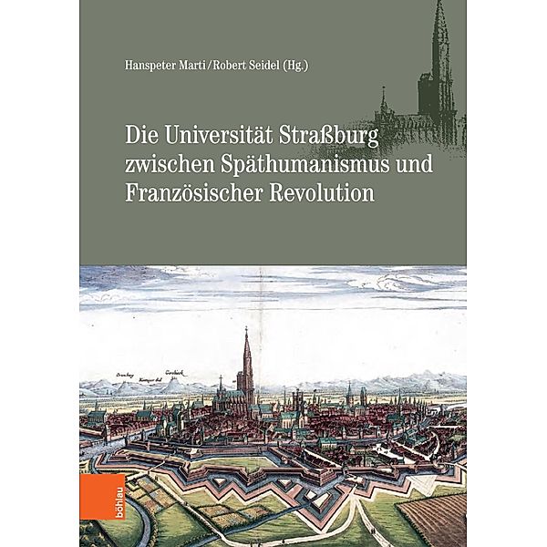 Die Universität Strassburg zwischen Späthumanismus und Französischer Revolution