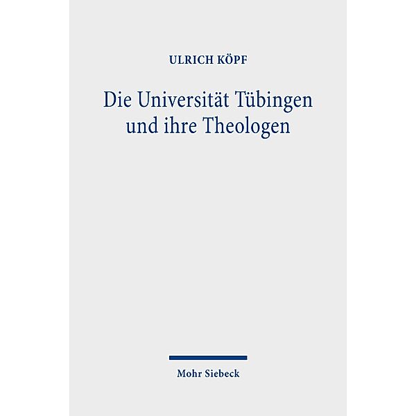 Die Universität Tübingen und ihre Theologen, Ulrich Köpf