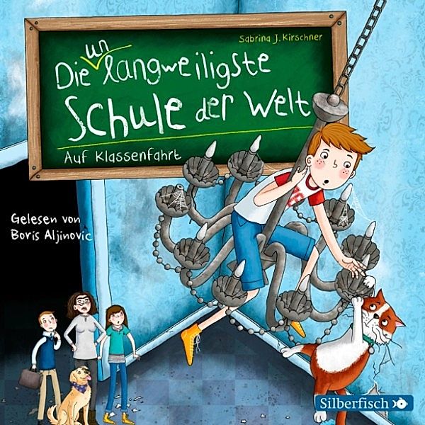 Die unlangweiligste Schule der Welt - 1 - Auf Klassenfahrt, Sabrina J. Kirschner