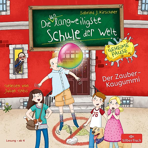 Die unlangweiligste Schule der Welt. Geheime Pause - 1 - Die unlangweiligste Schule der Welt. Geheime Pause 1: Der Zauber-Kaugummi, Sabrina J. Kirschner