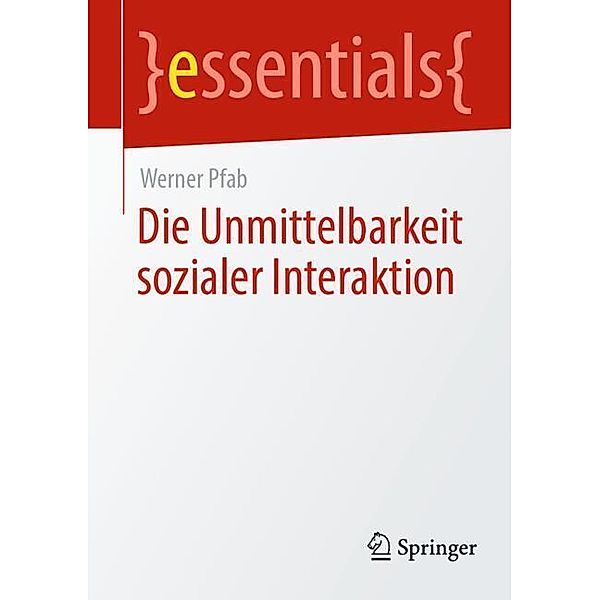 Die Unmittelbarkeit sozialer Interaktion, Werner Pfab