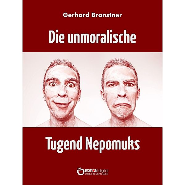 Die unmoralische Tugend Nepomuks, Gerhard Branstner