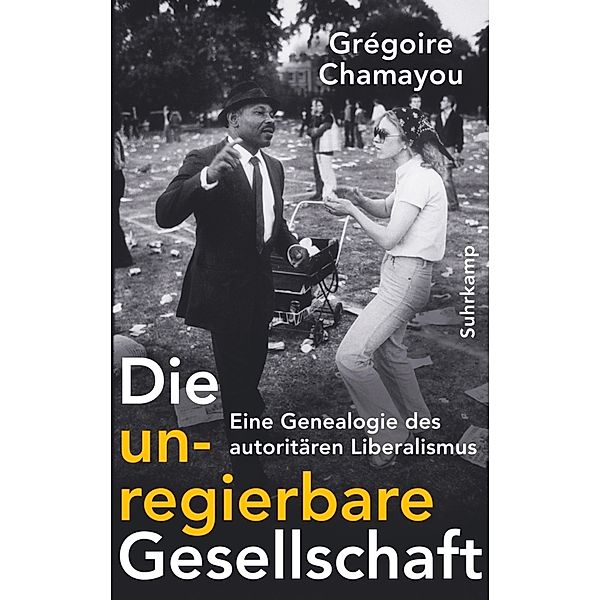 Die unregierbare Gesellschaft, Grégoire Chamayou