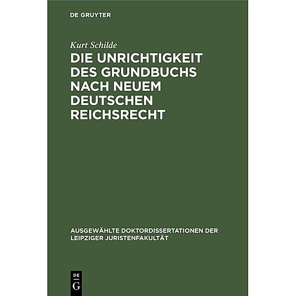 Die Unrichtigkeit des Grundbuchs nach neuem Deutschen Reichsrecht, Kurt Schilde