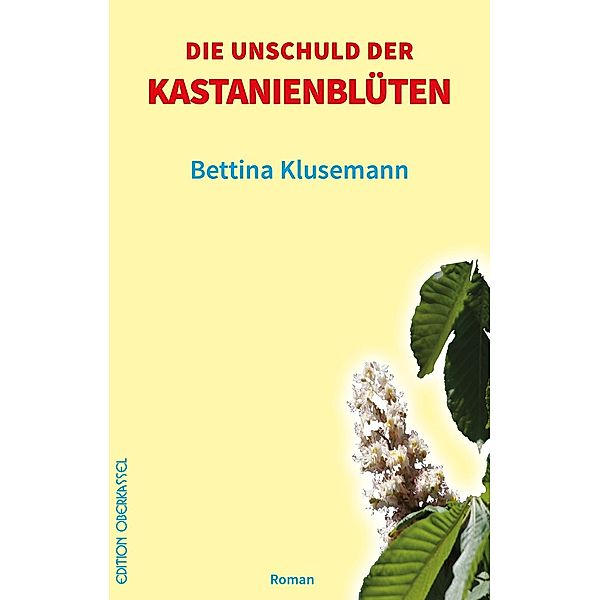 Die Unschuld der Kastanienblüten, Bettina Klusemann