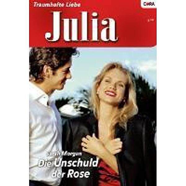 Die Unschuld der Rose / Julia Romane Bd.1796, Sarah Morgan