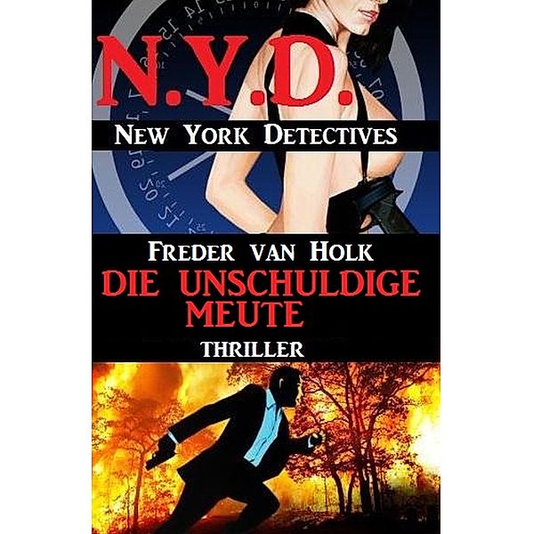 Die unschuldige Meute: N.Y.D. - New York Detectives, Freder van Holk