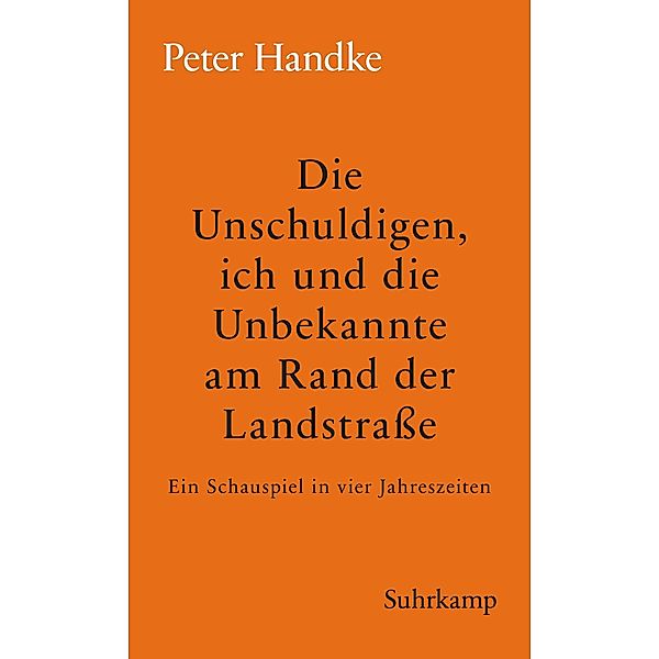 Die Unschuldigen, ich und die Unbekannte am Rand der Landstrasse, Peter Handke