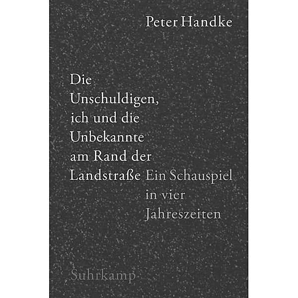 Die Unschuldigen, ich und die Unbekannte am Rand der Landstrasse, Peter Handke