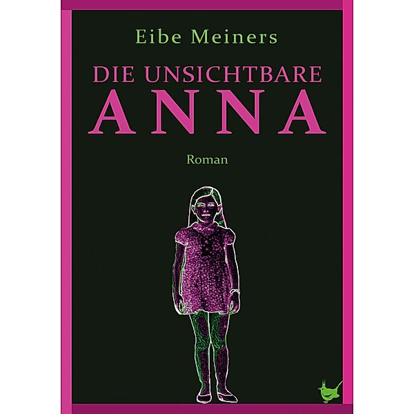 Die unsichtbare Anna, Eibe Meiners