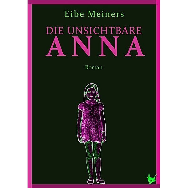 Die unsichtbare Anna, Eibe Meiners