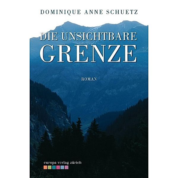 Die unsichtbare Grenze, Dominique Anne Schuetz